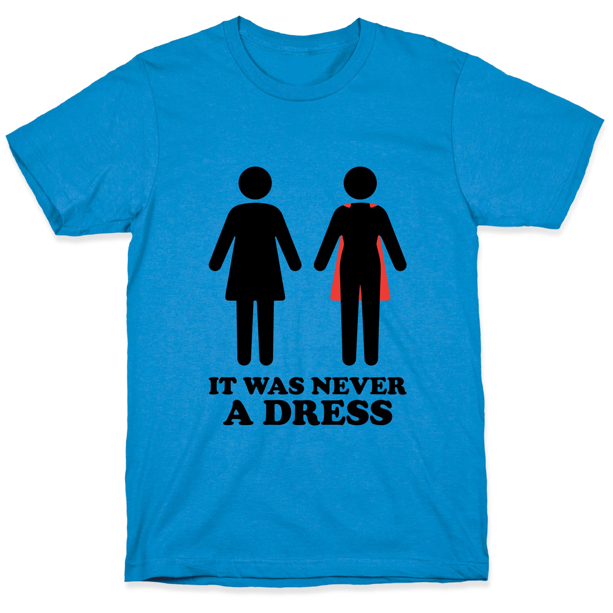 It Was Never A Dress T-Shirt